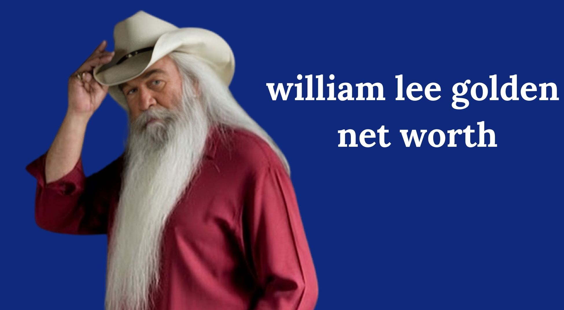 William Lee Golden Net Worth: The Wealth of a Music Legend