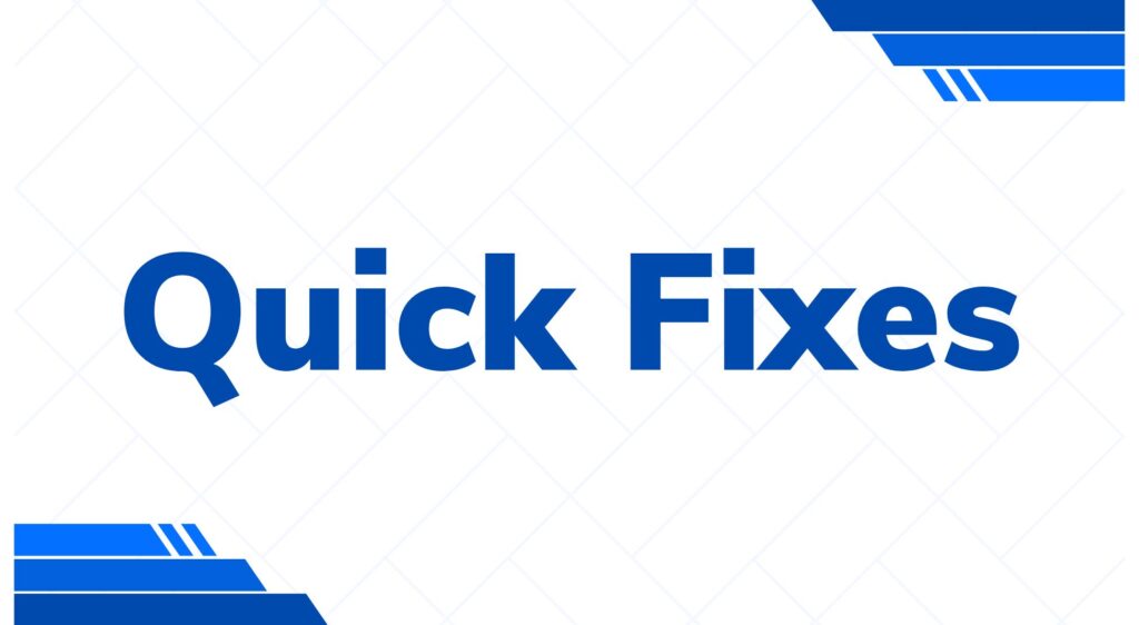 Quick fixes